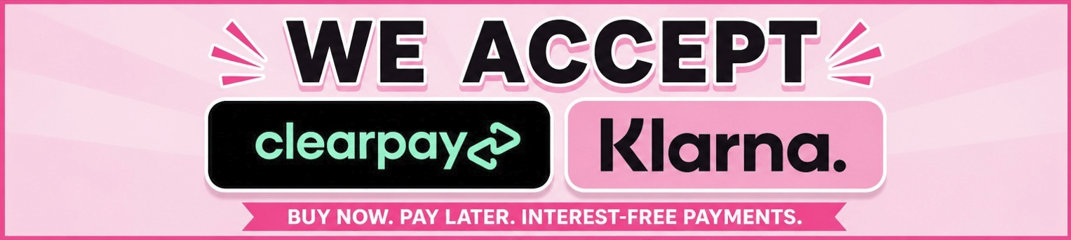 We accept Clearpay and Klarna
